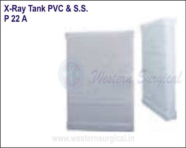 X-Ray Tank PVC & S.S.