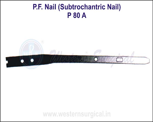 P.F. Nail (Subtrochantric Nail)