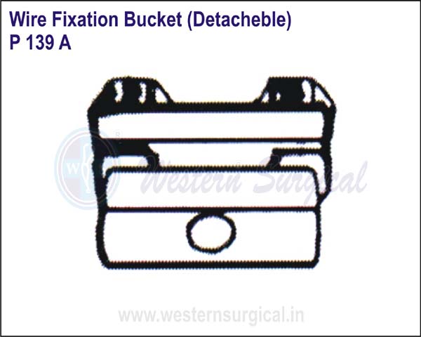 Wire Fixation Bucket (Detacheble)