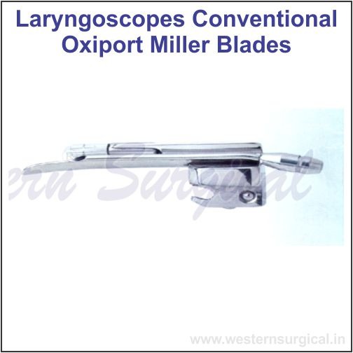 6051 - LARYNGOSCOPES CONVENTIONAL OXIPORT MILLER BLADES