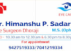 DR.  HIMANSHU  P.  SADARIA,  EYE  SURGEON  -  DHORAJI 